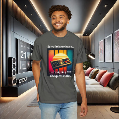 Sorry for Ignoring you Just skipping NPC side quests today - T-Shirt