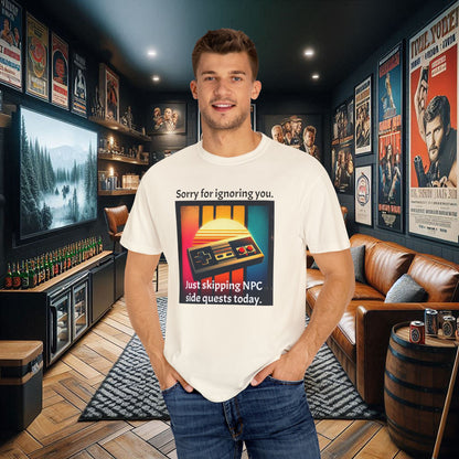 Sorry for Ignoring you Just skipping NPC side quests today - T-Shirt
