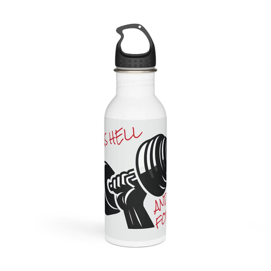 Sore as HELL and back for more - Stainless Steel Water Bottle