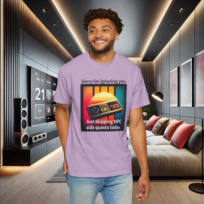 Sorry for Ignoring you Just skipping NPC side quests today - T-Shirt